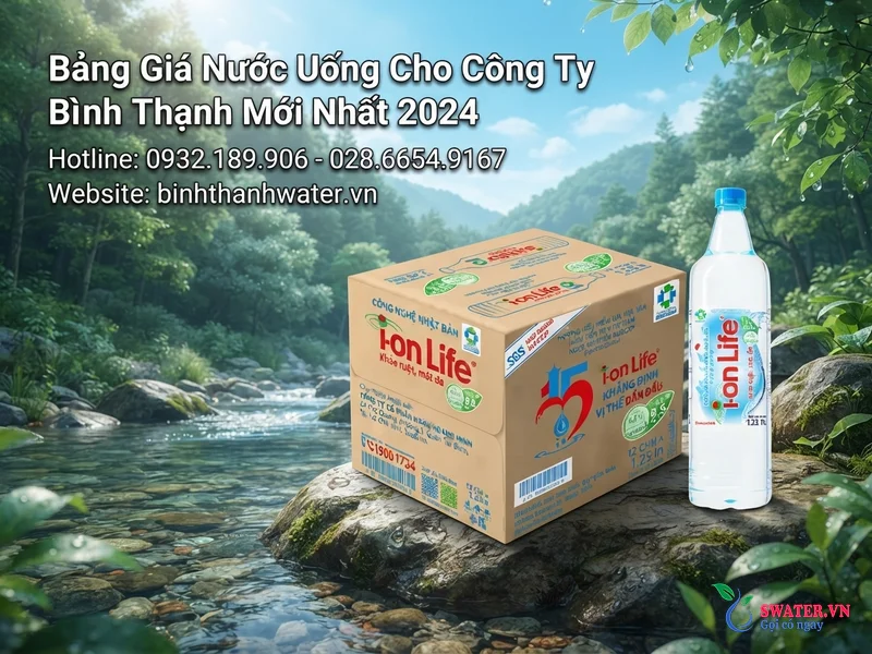 Bảng Giá Nước Uống Cho Công Ty Bình Thạnh Mới Nhất 2024