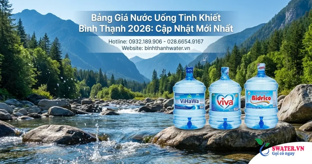 Bảng Giá Nước Uống Tinh Khiết Bình Thạnh 2026: Cập Nhật Mới Nhất