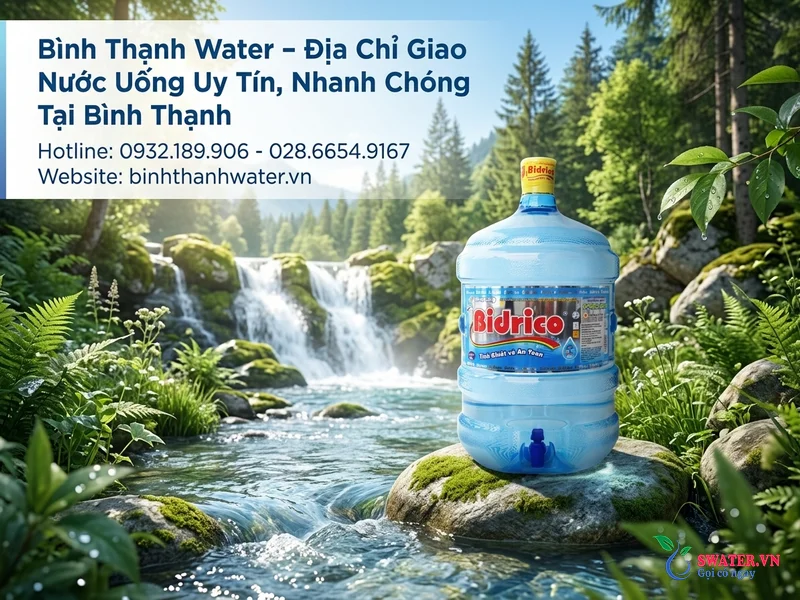 Bình Thạnh Water – Địa Chỉ Giao Nước Uống Uy Tín, Nhanh Chóng Tại Bình Thạnh