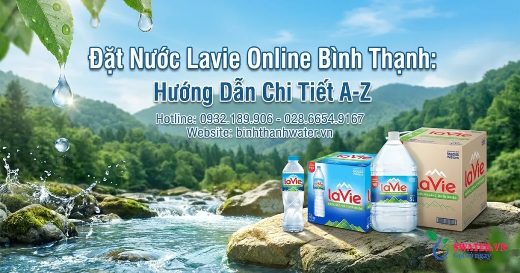 Đặt Nước Lavie Online Bình Thạnh: Hướng Dẫn Chi Tiết A-Z