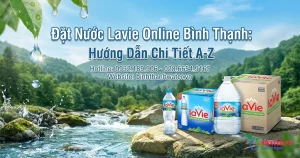Đặt Nước Lavie Online Bình Thạnh: Hướng Dẫn Chi Tiết A-Z