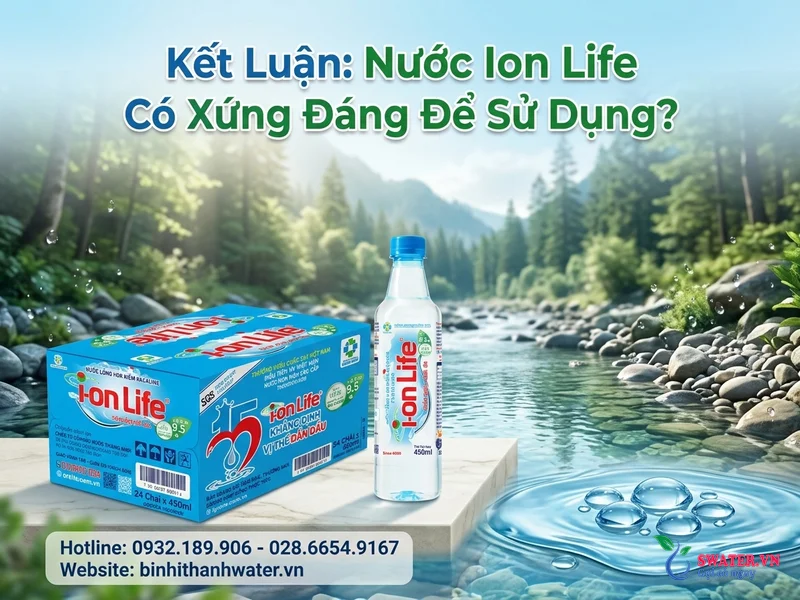 Kết Luận: Nước Ion Life Có Xứng Đáng Để Sử Dụng?