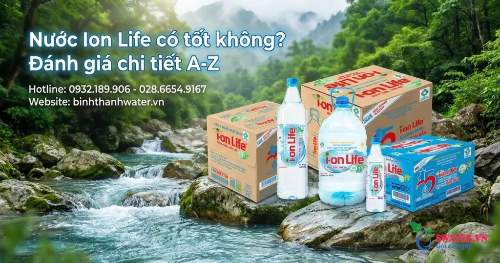 Nước Ion Life có tốt không? Đánh giá chi tiết A-Z