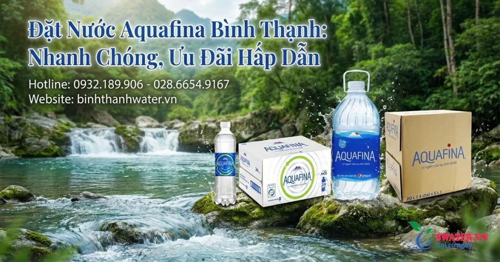 Đặt Nước Aquafina Bình Thạnh: Nhanh Chóng, Ưu Đãi Hấp Dẫn