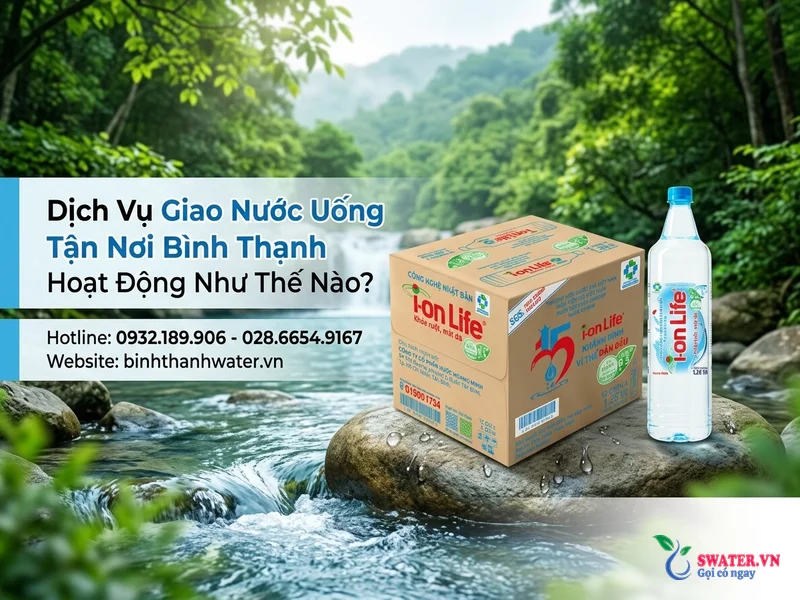 Dịch Vụ Giao Nước Uống Tận Nơi Bình Thạnh Hoạt Động Như Thế Nào?