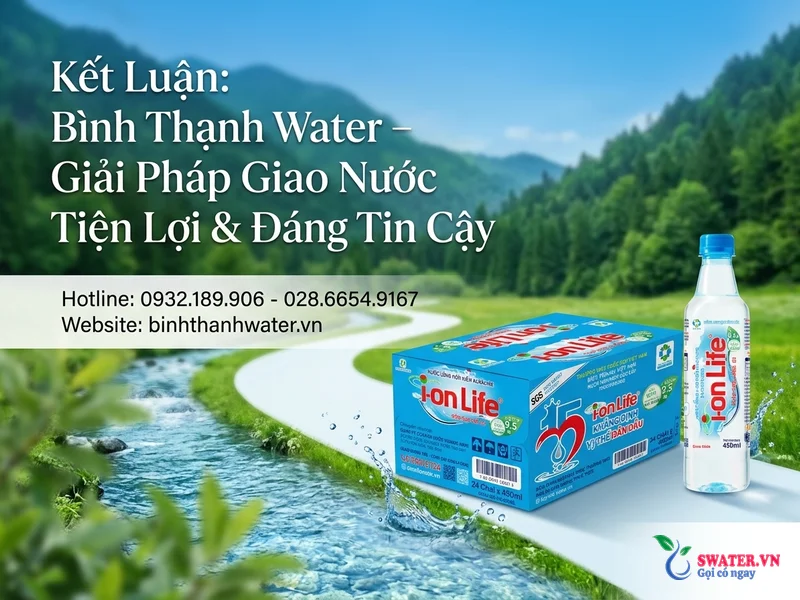 Kết Luận: Bình Thạnh Water – Giải Pháp Giao Nước Tiện Lợi & Đáng Tin Cậy