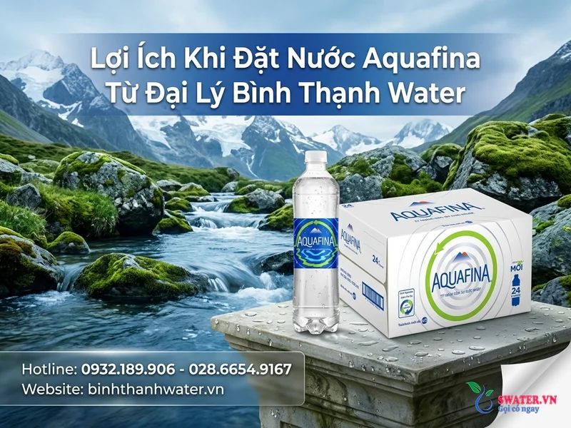 Lợi Ích Khi Đặt Nước Aquafina Từ Đại Lý Bình Thạnh Water