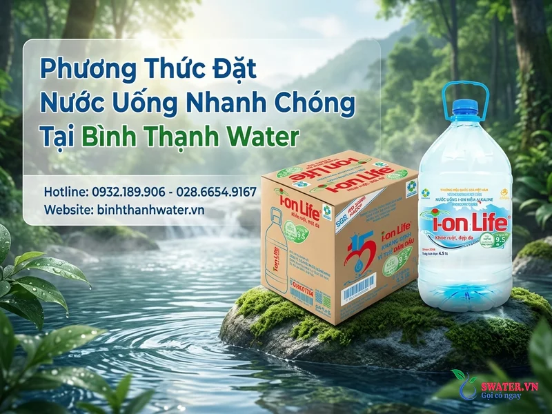 Phương Thức Đặt Nước Uống Nhanh Chóng Tại Bình Thạnh Water