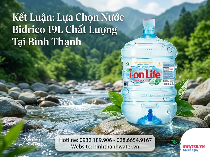 Kết Luận: Lựa Chọn Nước Bidrico 19L Chất Lượng Tại Bình Thạnh